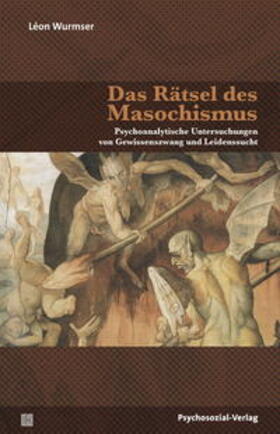 Wurmser |  Das Rätsel des Masochismus | Buch |  Sack Fachmedien