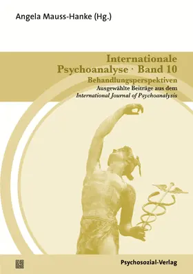 Mauss-Hanke |  Internationale Psychoanalyse Band 10: Behandlungsperspektiven | Buch |  Sack Fachmedien