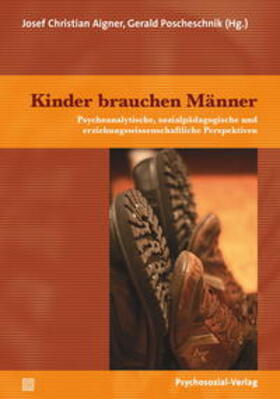 Aigner / Poscheschnik |  Kinder brauchen Männer | Buch |  Sack Fachmedien