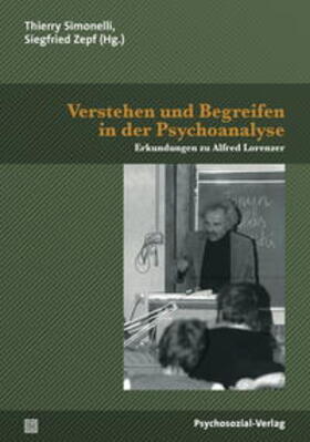 Nissen / Simonelli / Zepf |  Verstehen und Begreifen in der Psychoanalyse | Buch |  Sack Fachmedien