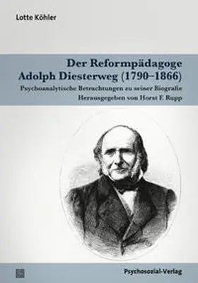 Rupp / Köhler |  Der Reformpädagoge Adolph Diesterweg (1790–1866) | Buch |  Sack Fachmedien