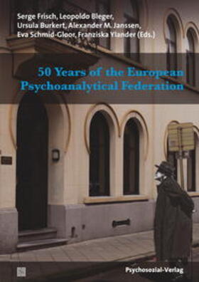 Frisch / Bleger / Burkert |  50 Years of the European Psychoanalytical Federation | Buch |  Sack Fachmedien