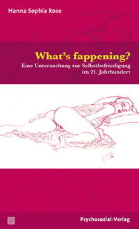 Rose |  What's fappening? | Buch |  Sack Fachmedien