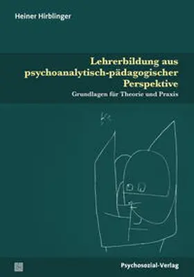 Hirblinger |  Lehrerbildung aus psychoanalytisch-pädagogischer Perspektive | Buch |  Sack Fachmedien