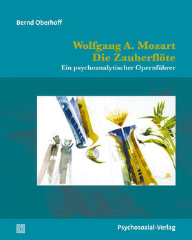 Oberhoff |  Oberhoff, B: Wolfgang A. Mozart: Die Zauberflöte | Buch |  Sack Fachmedien
