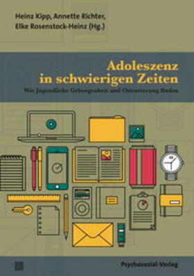 Kipp / Richter / Rosenstock-Heinz |  Adoleszenz in schwierigen Zeiten | Buch |  Sack Fachmedien