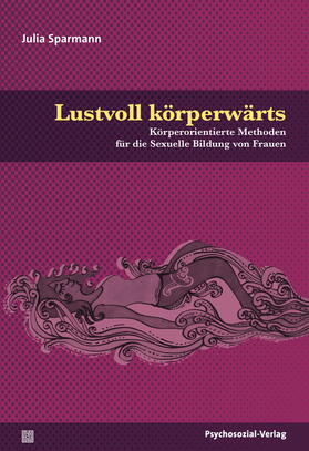Sparmann |  Lustvoll körperwärts | Buch |  Sack Fachmedien