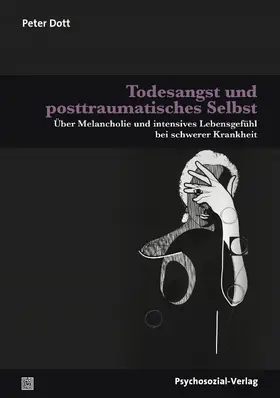 Dott |  Todesangst und posttraumatisches Selbst | Buch |  Sack Fachmedien