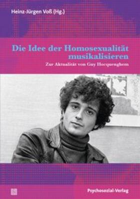 Voß |  Die Idee der Homosexualität musikalisieren | Buch |  Sack Fachmedien