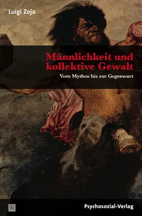 Zoja |  Männlichkeit und kollektive Gewalt | Buch |  Sack Fachmedien