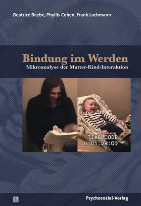 Beebe / Cohen / Lachmann |  Bindung im Werden | Buch |  Sack Fachmedien