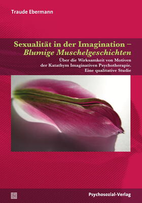 Ebermann |  Ebermann, T: Sexualität in der Imagination ¿ Blumige Muschel | Buch |  Sack Fachmedien