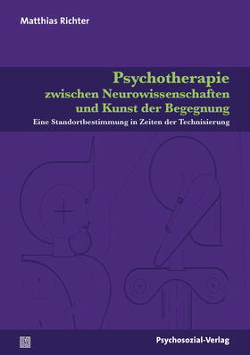 Richter |  Psychotherapie zwischen Neurowissenschaften und Kunst der Begegnung | Buch |  Sack Fachmedien