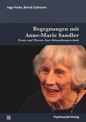 Focke / Gutmann / Sandler |  Begegnungen mit Anne-Marie Sandler | Buch |  Sack Fachmedien