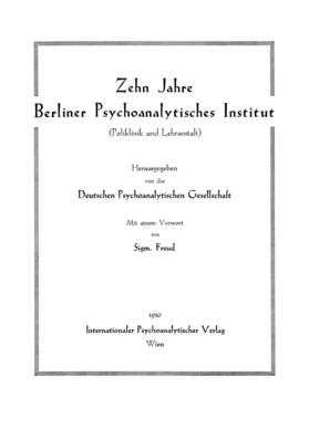 Berliner Psychoanalytisches Institut / Karl-Abraham-Institut / Deutsche Psychoanalytische Gesellschaft / Alexander |  Zehn Jahre Berliner Psychoanalytisches Institut | Buch |  Sack Fachmedien