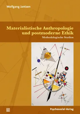 Jantzen / Feuser / Lanwer |  Materialistische Anthropologie und postmoderne Ethik | Buch |  Sack Fachmedien