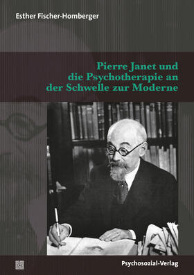 Fischer-Homberger / Heim / Wedell |  Pierre Janet und die Psychotherapie an der Schwelle zur Moderne | Buch |  Sack Fachmedien