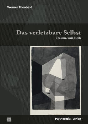 Theobald |  Das verletzbare Selbst | Buch |  Sack Fachmedien