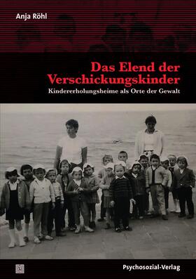 Röhl |  Röhl, A: Elend der Verschickungskinder | Buch |  Sack Fachmedien