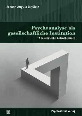 Schülein |  Psychoanalyse als gesellschaftliche Institution | Buch |  Sack Fachmedien