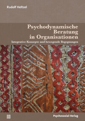 Heltzel |  Psychodynamische Beratung in Organisationen | Buch |  Sack Fachmedien