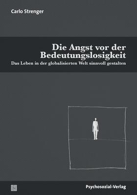 Strenger |  Die Angst vor der Bedeutungslosigkeit | Buch |  Sack Fachmedien