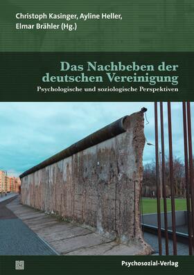 Kasinger / Heller / Brähler |  Das Nachbeben der deutschen Vereinigung | Buch |  Sack Fachmedien