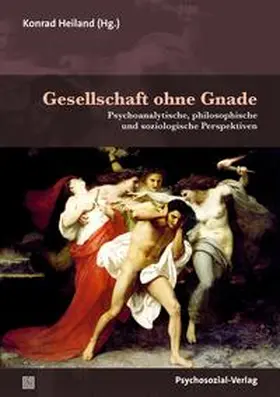 Heiland |  Gesellschaft ohne Gnade | Buch |  Sack Fachmedien