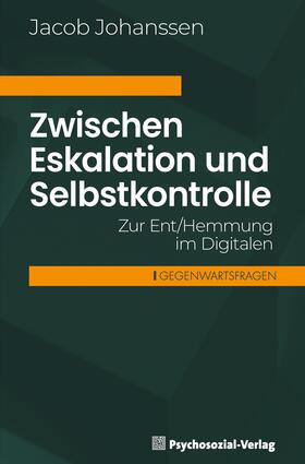 Johanssen |  Zwischen Eskalation und Selbstkontrolle | Buch |  Sack Fachmedien