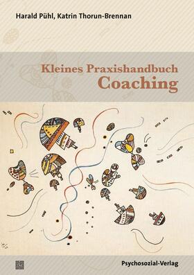 Pühl / Thorun-Brennan |  Kleines Praxishandbuch Coaching | Buch |  Sack Fachmedien