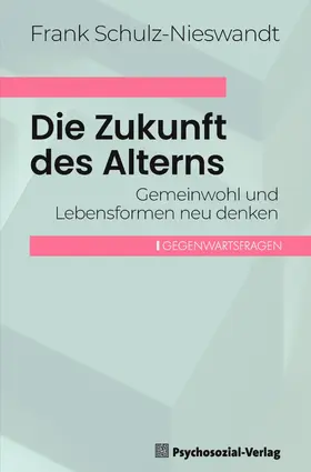 Schulz-Nieswandt |  Die Zukunft des Alterns | Buch |  Sack Fachmedien