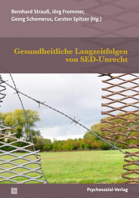 Strauß / Frommer / Schomerus |  Gesundheitliche Langzeitfolgen von SED-Unrecht | Buch |  Sack Fachmedien