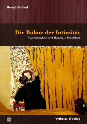 Heimerl |  Die Bühne der Intimität | Buch |  Sack Fachmedien