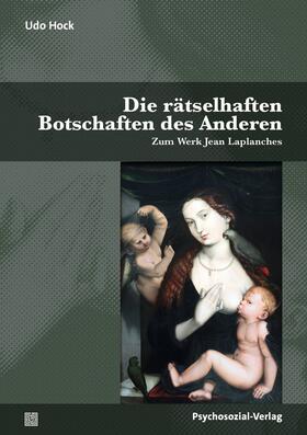 Hock |  Die rätselhaften Botschaften des Anderen | Buch |  Sack Fachmedien