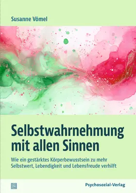 Vömel |  Selbstwahrnehmung mit allen Sinnen | Buch |  Sack Fachmedien