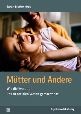 Blaffer Hrdy / Schmidt |  Mütter und Andere | Buch |  Sack Fachmedien