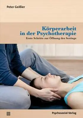 Geißler |  Körperarbeit in der Psychotherapie | eBook | Sack Fachmedien