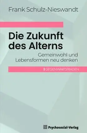 Schulz-Nieswandt |  Die Zukunft des Alterns | eBook | Sack Fachmedien