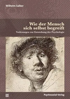 Salber |  Wie der Mensch sich selbst begreift | eBook | Sack Fachmedien