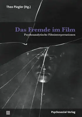 Piegler |  Das Fremde im Film | eBook | Sack Fachmedien