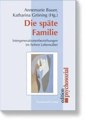 Bauer / Gröning |  Die späte Familie | eBook | Sack Fachmedien