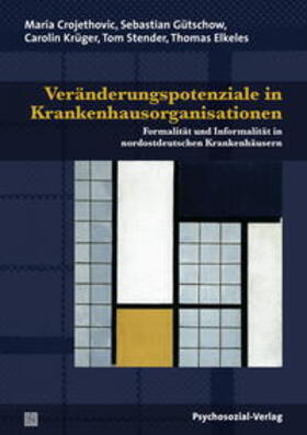 Crojethovic / Gütschow / Krüger |  Veränderungspotenziale in Krankenhausorganisationen | eBook | Sack Fachmedien