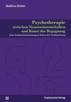 Richter |  Psychotherapie zwischen Neurowissenschaften und Kunst der Begegnung | eBook | Sack Fachmedien