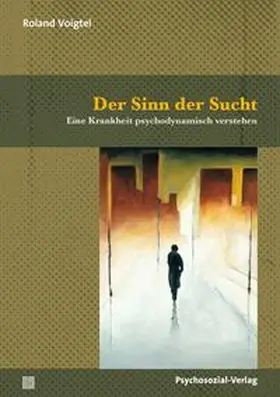 Voigtel |  Der Sinn der Sucht | eBook | Sack Fachmedien