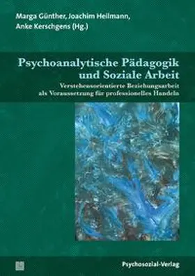 Günther / Ahrbeck / Heilmann |  Psychoanalytische Pädagogik und Soziale Arbeit | eBook | Sack Fachmedien