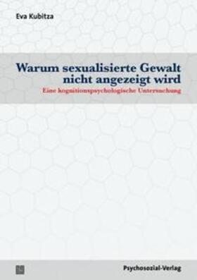 Kubitza / Böhm / Stumpe |  Warum sexualisierte Gewalt nicht angezeigt wird | eBook | Sack Fachmedien