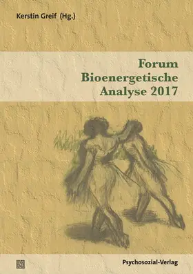 Greif |  Forum Bioenergetische Analyse 2017 | Buch |  Sack Fachmedien