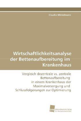 Winkelmann |  Wirtschaftlichkeitsanalyse der Bettenaufbereitung im  Krankenhaus | Buch |  Sack Fachmedien