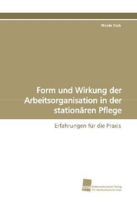 Stab |  Form und Wirkung der Arbeitsorganisation in der stationären Pflege | Buch |  Sack Fachmedien