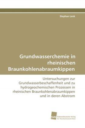 Lenk |  Grundwasserchemie in rheinischen Braunkohlenabraumkippen | Buch |  Sack Fachmedien